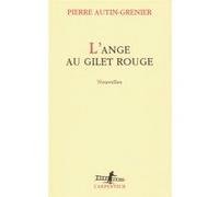 L'ange au gilet rouge Pierre Autin-Grenier (Auteur)