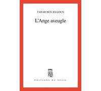 L'Ange aveugle - Tahar Ben Jelloun - Seuil - Livre