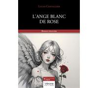 L'ange blanc de Rose - Lucas Chevallier - Verone Eds - broché - Roman
