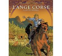 Loulou Dedola et Luca Ferrara – L'ange Corse : Exode – Tome 1 – Cartonné