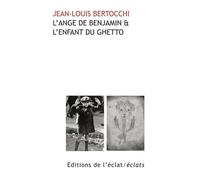 L'Ange de Benjamin et l’Enfant du Ghetto - Jean-Louis Bertocchi - Eclat Eds De L' - broché - Essai