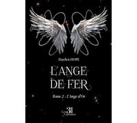 L'Ange de Fer Tome 2 : L'Ange d'Or - Hayden Hope - Trois Colonnes - broché - Roman