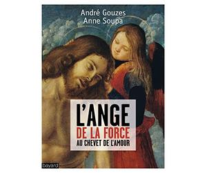 L'ange de la force: Dialogue au chevet de l'Amour
