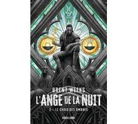 L'Ange de la Nuit, T2 : Le Choix des ombres - Brent Weeks - Bragelonne - Poche - Roman