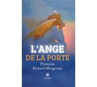 L'Ange de la Porte - Francoise Richard-Mongereau - Le Lys Bleu - broché - Poésie