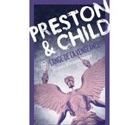 L'ange de la vengeance Lincoln Child (Auteur), Douglas Preston (Auteur), Sébastian Danchin (Traduction)