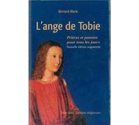L'ange de Tobie Prières et pensées pour tous les jours - Nouvelle édition augmentée - Frère Bernard-Marie - Saint-Paul Eds - broché - Livre
