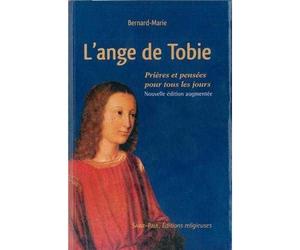 L'ange de Tobie Prières et pensées pour tous les jours - Nouvelle édition augmentée - Frère Bernard-Marie - Saint-Paul Eds - broché - Livre