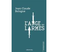 L'Ange des larmes - Jean-Claude Bologne - Calmann-Levy - broché - Roman