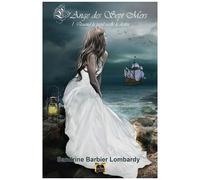 L'ange Des Sept Mers - Tome 1 - Quand Le Passé Scelle Le Destin
