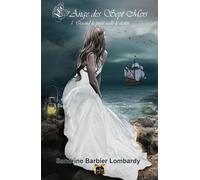 L'Ange des sept Mers Tome 1 - Quand le passé scelle le destin - Sandrine Barbier Lombardy - La Grande Vague - broché - Roman