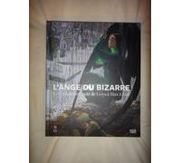 L'ange du bizarre : Le romantisme noir de Goya à Max Ernst
