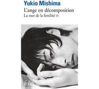 L'Ange en décomposition Yukio Mishima (Auteur), Tanguy Kenec'hdu (Traduction)