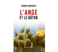 L'ange et le bâton - Slimane Hamadache - Le Lys Bleu - broché - Poésie