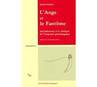 L'ange Et Le Fantome - Introduction À La Clinique De L'impensé Généalogique