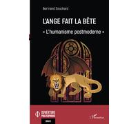 L'ange fait la bête: « L'humanisme postmoderne »