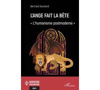 L'ange fait la bête « L'humanisme postmoderne » - Bertrand Souchard - L'harmattan - broché - Essai