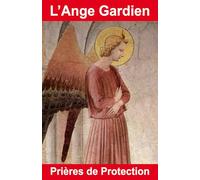 L'ange Gardien - Prières De Protection
