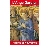 L'Ange Gardien - Prières et Neuvaines