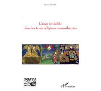 L'ange Invisible Dans Les Trois Religions Monothéistes