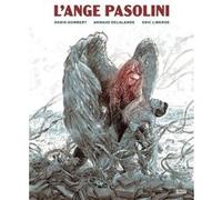 Arnaud Delalande, Denis Gombert, Eric Liberge – L'Ange Pasolini – Bande dessinée – Éditions Denoël