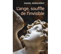 L'ange, souffle de l'invisible