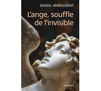 L'ange, souffle de l'invisible - Daniel Marguerat - Cabedita - broché - Essai
