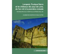 Langeais, Foulque Nerra et les châteaux des pays de Loire, de l'an mil à la première croisade
