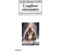 L'angélisme exterminateur Alain-Gérard Slama (Auteur)