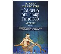 L'angelo del mare fangoso. Venetia 1119 d.C. (Vol. 3)