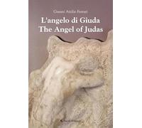 L'angelo di Giuda-The angel of Judas. Ediz. bilingue