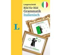 Langenscheidt Bild für Bild Grammatik - Italienisch: Die visuelle Grammatik für den leichten Einstieg