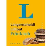 Langenscheidt Lilliput Fränkisch: Hochdeutsch - Fränkisch / Fränkisch - Hochdeutsch im Mini-Format
