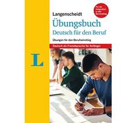 Langenscheidt Übungsbuch Deutsch Für Den Beruf - Deutsch Als Fremdsprache Für Anfänger
