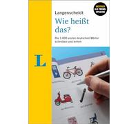 Langenscheidt Wie heißt das? - Deutsch als Fremdsprache: Die 1.000 ersten deutschen Wörter schreiben und lernen