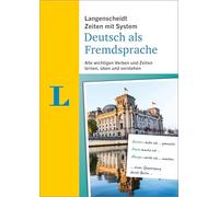 Langenscheidt Zeiten mit System Deutsch als Fremdsprache: Alle wichtigen Verben und Zeiten lernen, üben und verstehen