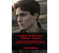 Langford: The Short Story Collection - Volume 4: Suspicious Mind, Dead Men Don't Cry, A Matter Of Convenience & I Said I Loved You