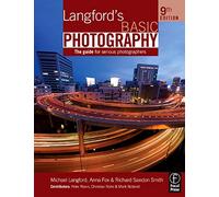 Langford's Basic Photography: The Guide for Serious Photographers