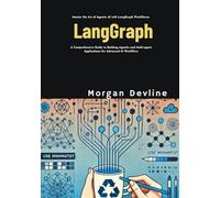 LangGraph: A Comprehensive Guide to Building Agentic and Multi-agent Applications for Advanced AI Workflows