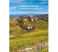 Langhe e Roero in bicicletta e a piedi. Tra borghi, cantine e osterie
