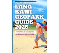 Langkawi Geopark Guide 2026: Waterfalls, Cable Cars and Island Adventures