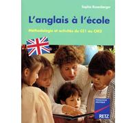 L'anglais à l'école du CE1 au CM2. Méthodologie et activités