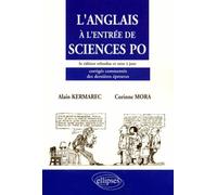 L'anglais à l'entrée de Sciences Po - 3e édition refondue et mise à jour - Corrigés commentés des dernières épreuves - Alain Kermarec - Ellipses - Livre