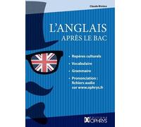 L'anglais après le bac: Repères culturels, vocabulaire, grammaire, prononciation, fichiers audio sur www.ophrys.fr