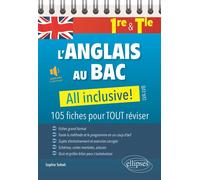 L'anglais au BAC : All inclusive! 105 fiches pour TOUT réviser 1re et Tle - LVA-LVB - Sophie Sebah - Ellipses - broché - Scolaire / Universitaire