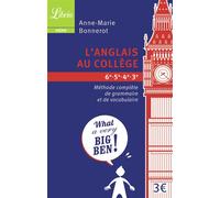 L'Anglais au collège Méthode complète de grammaire et de vocabulaire - Anne-Marie Bonnerot - Librio - Poche - Scolaire / Universitaire