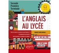 L'anglais au lycée - 2de, 1re, Tle - Boostez votre niveau ! Sophie Sebah (Auteur)