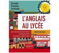 L'anglais Au Lycée Seconde, Première, Terminale