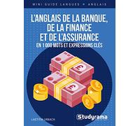 L'anglais De La Banque, De La Finance Et De L'assurance - En 1000 Mots Et Expressions Clés