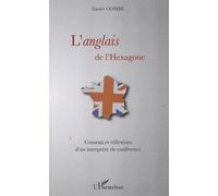L'anglais De L'hexagone - Constats Et Réflexions D'un Interprète De Conférence